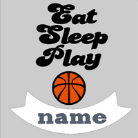 Basketball (Girls) - Basketball Eat Sleep Play